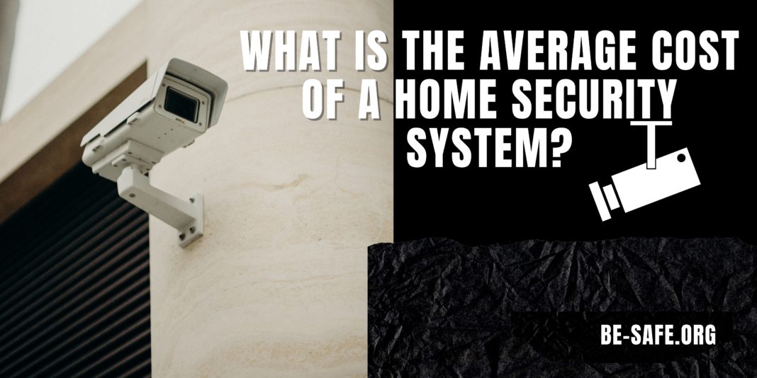 What Is The Average Cost Of A Home Security System?
